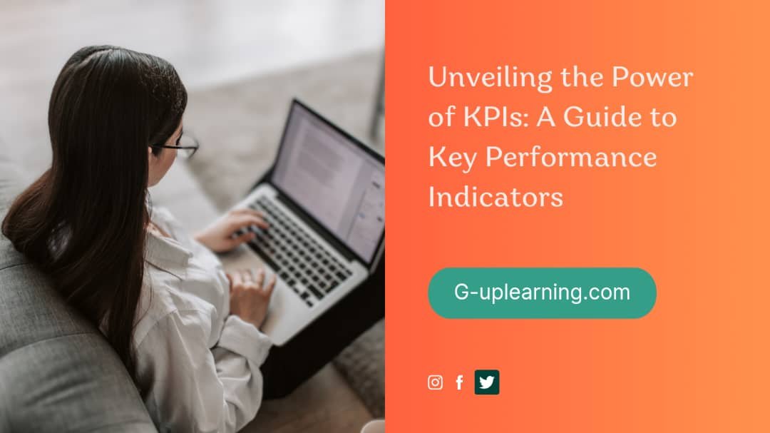 Unveiling the Power of KPIs: A Guide to Key Performance Indicators