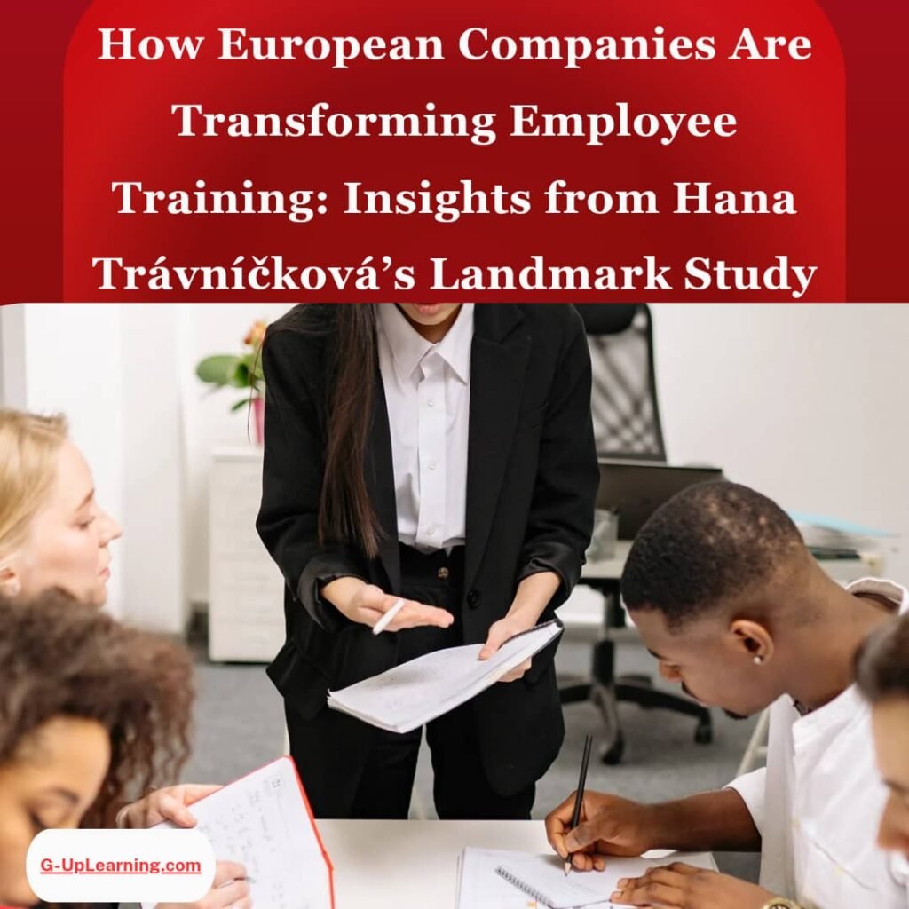 How-European-Companies-Are-Transforming-Employee-Training-Insights-from-Hana-Travnickovas-Landmark-Study